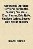Geographie (Northern Territory): Karlu Karlu, Cobourg Peninsula, Kings Canyon, Kata Tju A, Kathleen Springs, Gosses-Bluff-Krater, Henbury-