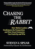 Chasing the rabbit : how market leaders outdistance the competition and how great companies can catch up and win