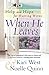 When He Leaves: Help and Hope for Hurting Wives