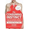 The Consuming Instinct