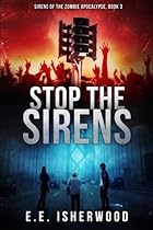 Stop the Sirens: Sirens of the Zombie Apocalypse, Book 3 (Volume 3) Stop the Sirens: Sirens of the Zombie Apocalypse, Book 3 (Volume 3)