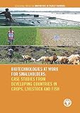 Biotechnologies at work for smallholders : case studies from developing countries in crops, livestock and fish