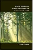 Stoic Serenity: A Practical Course on Finding Inner Peace