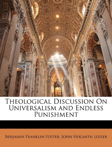 Theological Discussion On Universalism and Endless Punishment
