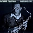Gotham City by  Dexter Gordon, Cedar Walton, Woody Shaw, Art Blakey, and George Benson 