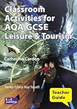 Classroom activities for AQA GCSE leisure & tourism. Teacher guide