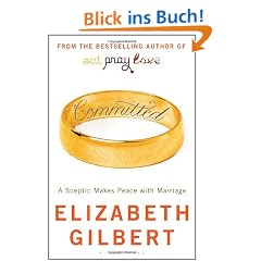 Committed: A Sceptic Makes Peace With Marriage