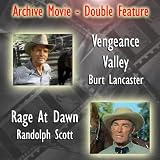 Archive Movie Double Feature - Vengeance Valley & Rage At Dawn