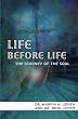 Life Before Life: The Journey Of The Soul