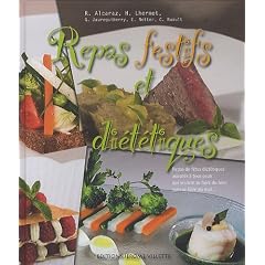 Repas festifs et di�t�tiques : Repas de f�tes di�t�tiques adapt�s � tous ceux qui veulent se faire du bien sans se faire du mal...