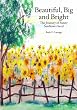 Beautiful, Big and Bright: The Journey of Sunny Sunflower Seed