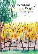 Beautiful, Big and Bright: The Journey of Sunny Sunflower Seed