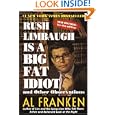 Rush Limbaugh Is a Big Fat Idiot by  Al Franken