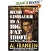 Rush Limbaugh Is a Big Fat Idiot