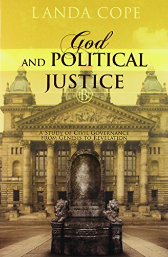 God and Political Justice: A Study of Civil Governance from Genesis to Revelation (The Biblical Template)
