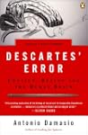 Descartes' Error: Emotion, Reason, an...