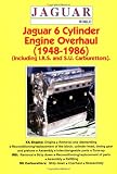 Jaguar 6 Cylinder Engine Overhaul: 1948-1986 (Including I.R.S. and S.U. Carburettors)