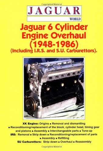 jaguar 6 cylinder engine overhaul 1948 1986 including irs and su carburettors