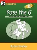 Pass the 6: A Training Guide for the NASD Series 6 Exam (First Books Training Library)