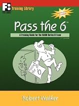 Pass the 6: A Training Guide for the NASD Series 6 Exam
