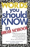 Words You Should Know In High School: 1000 Essential Words To Build Vocabulary, Improve Standardized Test Scores, And Write Successful Papers