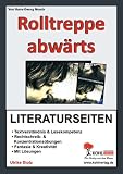 Rolltreppe abw&auml;rts / Literaturseiten: Mit L&ouml;sungen - Textverst&auml;ndnis, Impulsfragen, Meinungsbildung, Sinnerfassendes Lernen - Ulrike Stolz, Hans-Georg Noack