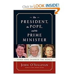 The President, the Pope, and the Prime Minister: Three Who Changed the World