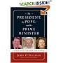 The President, the Pope, and the Prime Minister: Three Who Changed the World