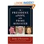The President, the Pope, and the Prime Minister: Three Who Changed the World