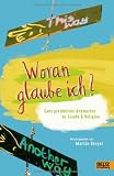  Woran glaube...