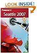 Frommer's Seattle 2007 (Frommer's Complete)
