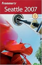 Frommer's Seattle 2007 (Frommer's Complete)