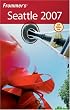 Frommer's Seattle 2007 (Frommer's Complete)