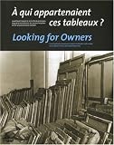 Revue RMN  / A qui appartenaient ces tableaux ? : La politique française de recherche de provenance, de garde et de restitution des oeuvres d'art pillées durant la ... mondiale, édition bilingue français-anglais