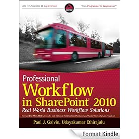Professional Workflow in SharePoint 2010: Real World Business Workflow Solutions