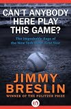Can't Anybody Here Play This Game?: The Improbable Saga of the New York Mets' First Year