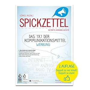 SPICKZETTEL - Das 1x1 der Kommunikationsmittel - Werbung: Für Medien, Design & Marketing. Hilfsmitt