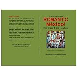 ROMANTIC MEXICO!--The Images & the Realities [For Playboys & Playgirls]