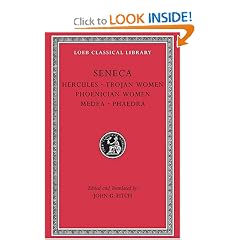 Seneca, VIII, Tragedies I: Hercules. Trojan Women. Phoenician Women. Medea. Phaedra (Loeb Classical Library)