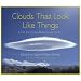 Clouds That Look Like Things (Cloud Appreciation Society)