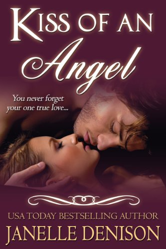 KISS OF AN ANGEL (Paranormal Romance / Guardian Angel Romance) by Janelle Denison