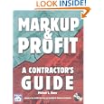 Markup and Profit: A Contractor's Guide by Michael C. Stone