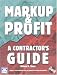 Markup & Profit: A Contractor`s Guide