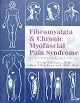 Fibromyalgia & Chronic Myofascial Pain Syndrome: A Survival Manual