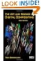 The Art and Science of Digital Compositing: Techniques for Visual Effects, Animation and Motion Graphics (The Morgan Kaufmann Series in Computer Graphics)