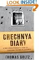 Chechnya Diary: A War Correspondent's Story of Surviving the War in Chechnya