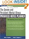 The Severe and Persistent Mental Illness Progress Notes Planner