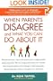 When Parents Disagree and What You Can Do About It
