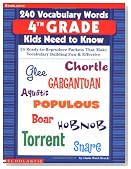 240 Vocabulary Words 4th Grade Kids Need To Know: 24 Ready-to-Reproduce Packets That Make Vocabulary Building Fun & Effective