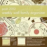 Posh Family Organizer: Nature's Floral: 2012 Weekly Wall Calendar   [CAL 2012-POSH FAMILY ORGANIZER] [Other]